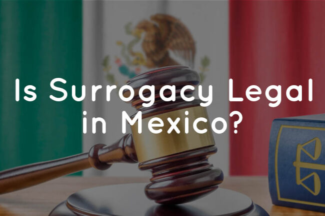 Is Surrogacy Legal in Mexico?